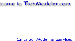 Welcome to TrekModeler.com - Professional builders of Star Trek models. We provide to our customers distinctive Star Trek model replicas. Lighted and unlighted available - Enter our modeling services